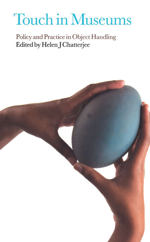 Book cover of Touch in Museums: Policy and Practice in Object Handling