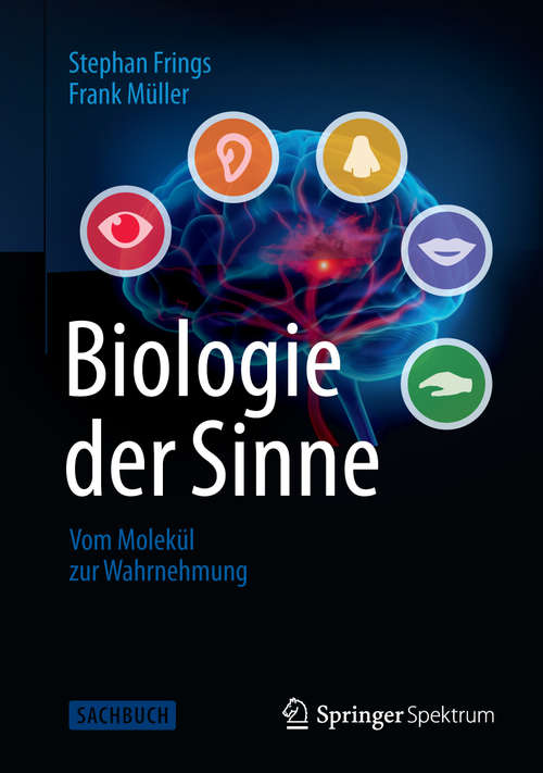 Book cover of Biologie der Sinne: Vom Molekül zur Wahrnehmung (2014)