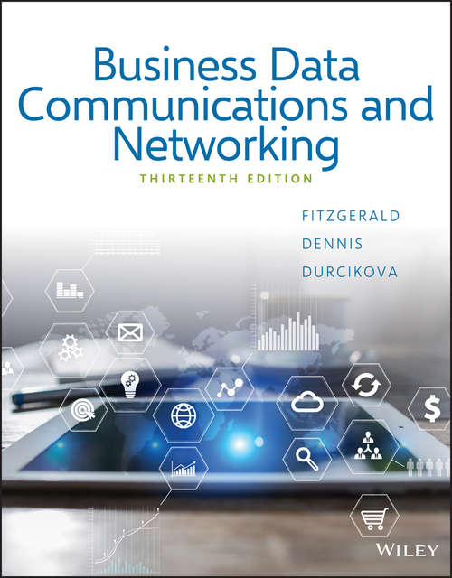 Book cover of Business Data Communications and Networking: Business Data Communications And Networking, Thirteenth Edition Student Choice Print On Demand