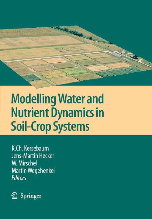 Book cover of Modelling water and nutrient dynamics in soil-crop systems: Applications of different models to common data sets - Proceedings of a workshop held 2004 in Müncheberg, Germany (2007)