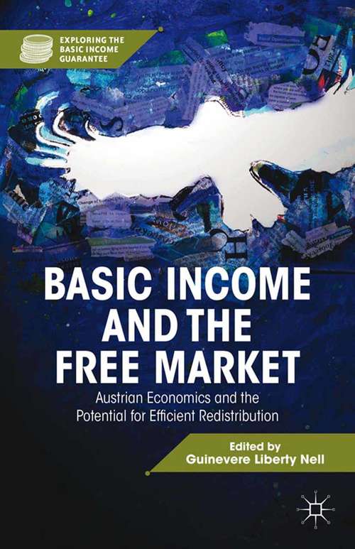 Book cover of Basic Income and the Free Market: Austrian Economics and the Potential for Efficient Redistribution (2013) (Exploring the Basic Income Guarantee)
