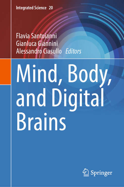 Book cover of Mind, Body, and Digital Brains (2024) (Integrated Science #20)