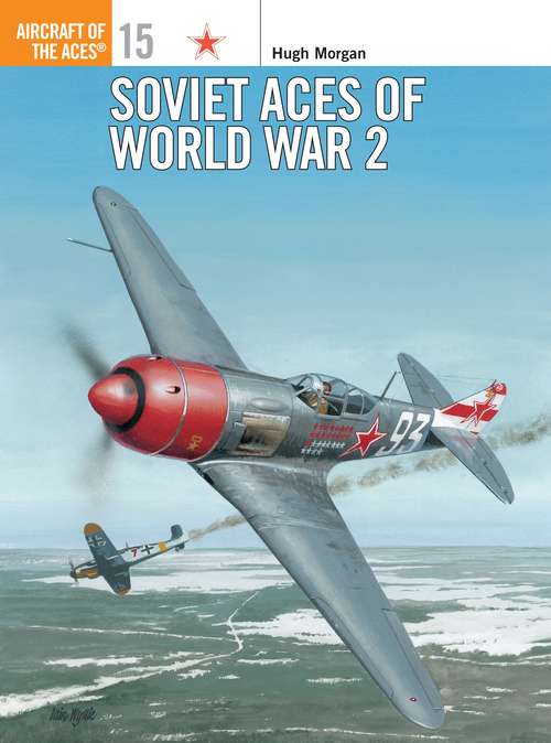 Book cover of Soviet Aces of World War 2 (Aircraft of the Aces)