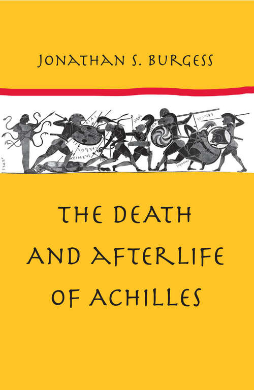 Book cover of The Death and Afterlife of Achilles