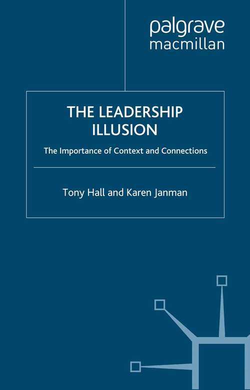 Book cover of The Leadership Illusion: The Importance of Context and Connections (2010)