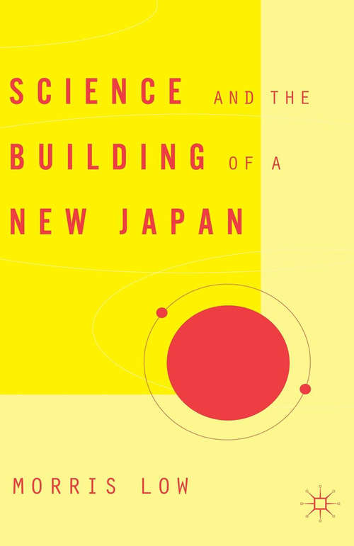 Book cover of Science and the Building of a New Japan (2005)