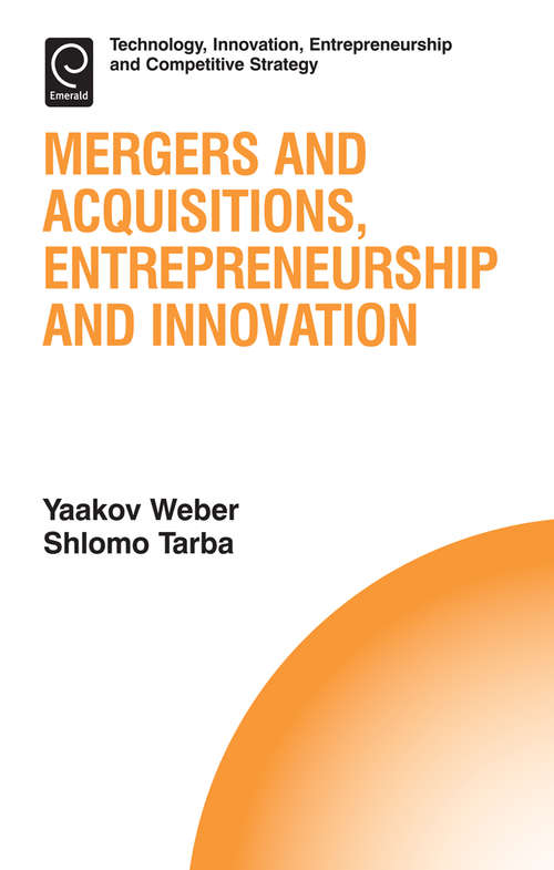 Book cover of Mergers and Acquisitions, Entrepreneurship and Innovation (Technology, Innovation, Entrepreneurship and Competitive Strategy #15)