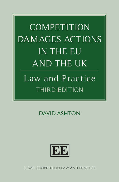 Book cover of Competition Damages Actions in the EU and the UK: Law and Practice (Elgar Competition Law and Practice series)