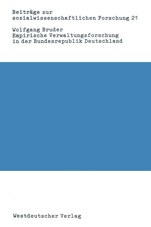 Book cover of Empirische Verwaltungsforschung in der Bundesrepublik Deutschland: Eine Bibliographie-Analyse (1981) (Beiträge zur sozialwissenschaftlichen Forschung #21)