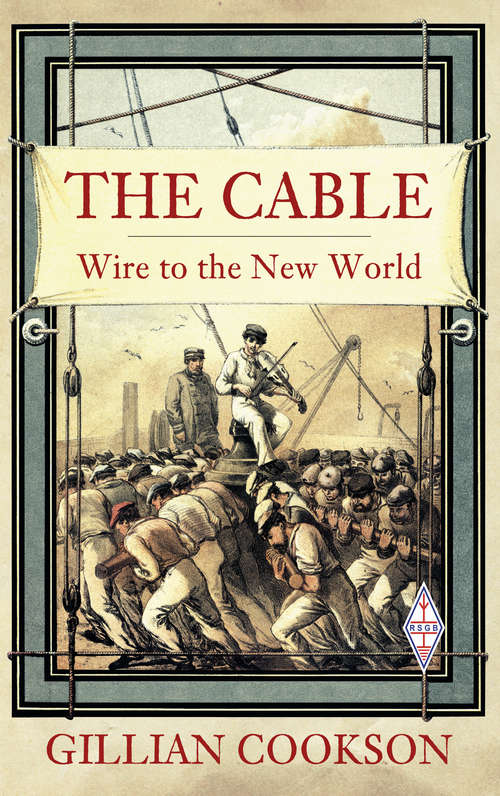 Book cover of The Cable: The Wire That Changed the World