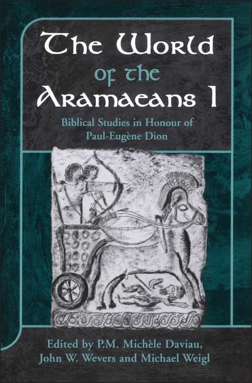 Book cover of The World of the Aramaeans: Studies in Honour of Paul-EugÃ¨ne Dion, Volume 1 (The Library of Hebrew Bible/Old Testament Studies)