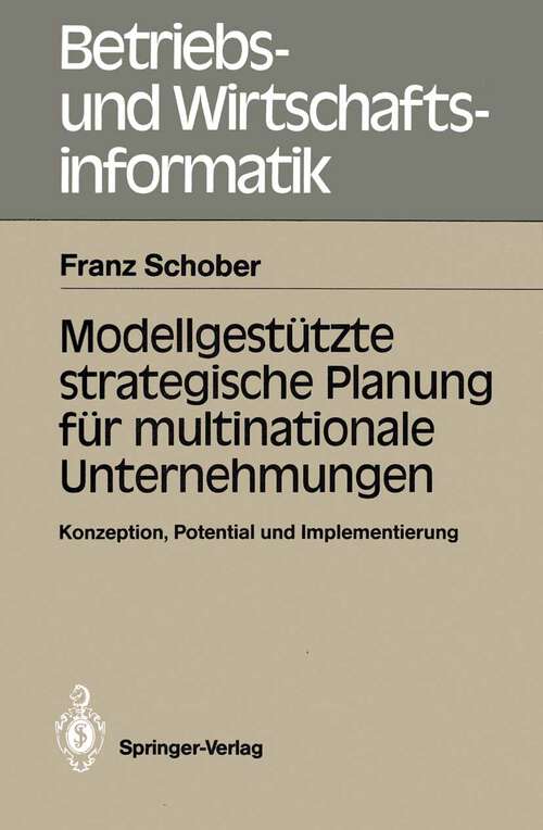 Book cover of Modellgestützte strategische Planung für multinationale Unternehmungen: Konzeption, Potential und Implementierung (1988) (Betriebs- und Wirtschaftsinformatik #26)