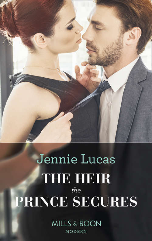 Book cover of The Heir The Prince Secures: The Heir The Prince Secures (secret Heirs Of Billionaires) / Proof Of The Tycoon's Passion (ePub edition) (Secret Heirs of Billionaires #16)