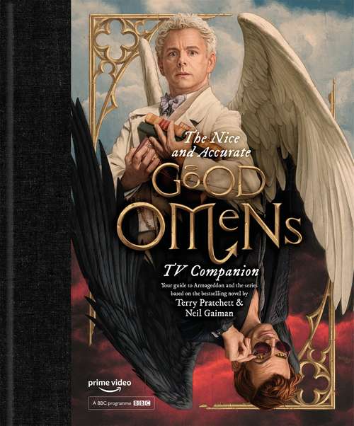 Book cover of The Nice and Accurate Good Omens TV Companion: Your Guide To Armageddon And The Series Based On The Bestselling Novel By Terry Pratchett And Neil Gaiman