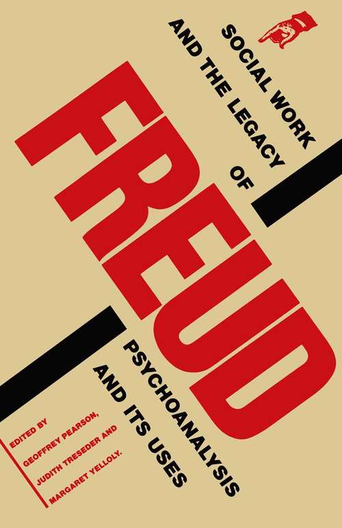 Book cover of Social Work and the Legacy of Freud: Psychoanalysis and its Uses (1st ed. 1988)