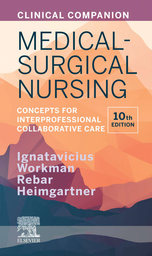 Book cover of Clinical Companion for Medical-Surgical Nursing - E-Book: Concepts For Interprofessional Collaborative Care (9)