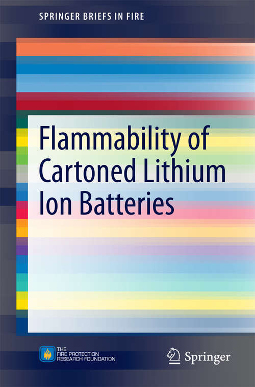 Book cover of Flammability of Cartoned Lithium Ion Batteries (2014) (SpringerBriefs in Fire)