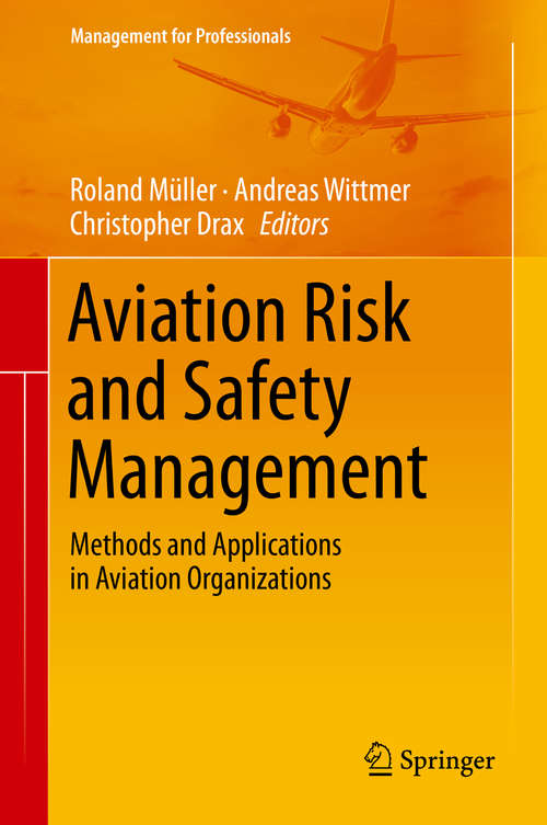 Book cover of Aviation Risk and Safety Management: Methods and Applications in Aviation Organizations (2014) (Management for Professionals)