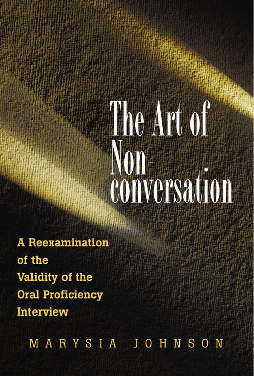 Book cover of The Art of Non-conversation: A Reexamination of the Validity of the Oral Proficiency Interview