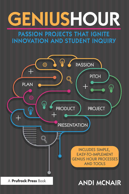 Book cover of Genius Hour: Passion Projects That Ignite Innovation and Student Inquiry