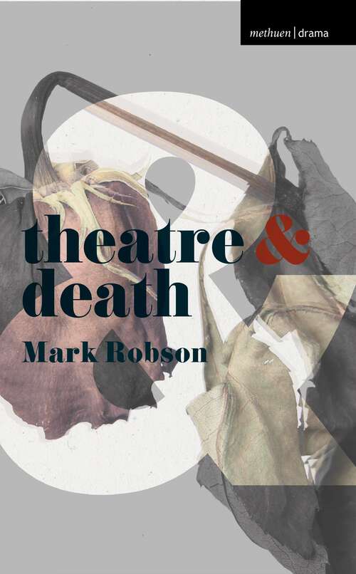 Book cover of Theatre and Death (Theatre And)