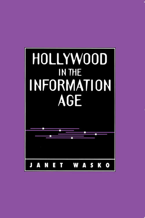 Book cover of Hollywood in the Information Age: Beyond the Silver Screen (Texas Film Studies)