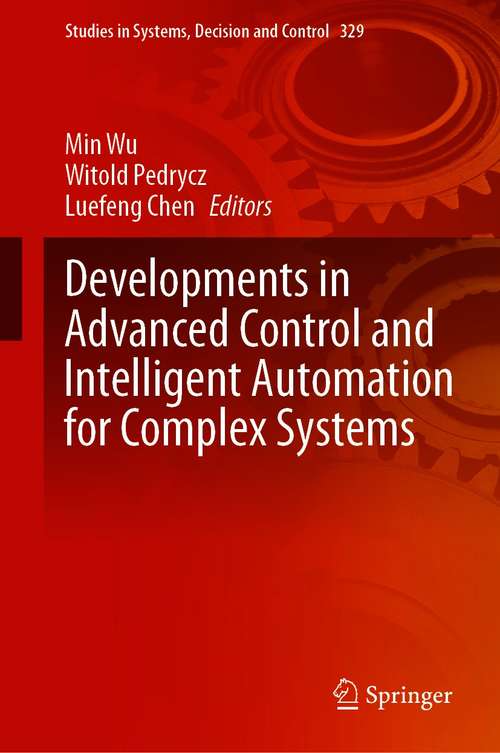 Book cover of Developments in Advanced Control and Intelligent Automation for Complex Systems (1st ed. 2021) (Studies in Systems, Decision and Control #329)
