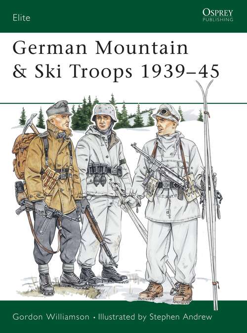 Book cover of German Mountain & Ski Troops 1939–45 (Elite #63)