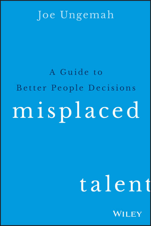 Book cover of Misplaced Talent: A Guide to Making Better People Decisions