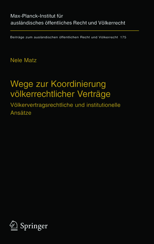 Book cover of Wege zur Koordinierung völkerrechtlicher Verträge: Völkervertragsrechtliche und institutionelle Ansätze (2005) (Beiträge zum ausländischen öffentlichen Recht und Völkerrecht #175)