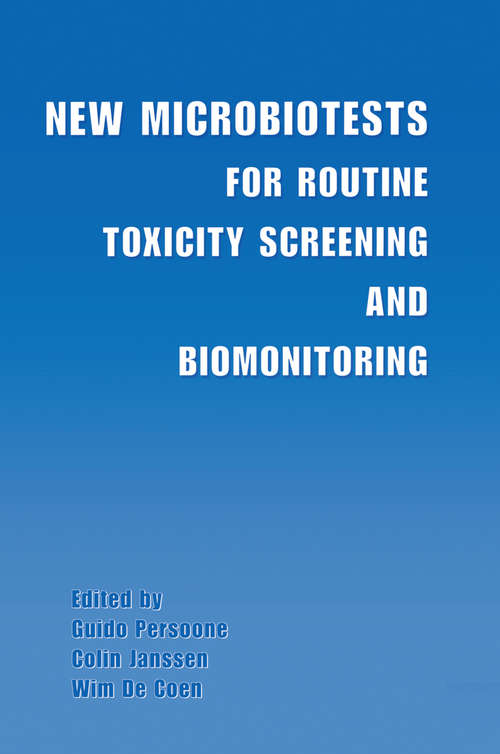 Book cover of New Microbiotests for Routine Toxicity Screening and Biomonitoring (2000)