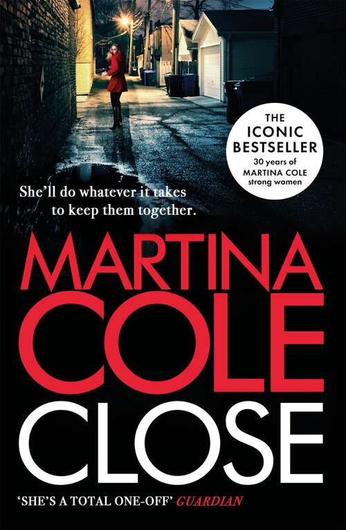 Book cover of Close: A gripping thriller of power and protection