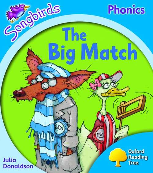 Book cover of Oxford Reading Tree, Stage 3, Songbirds: The Big Match