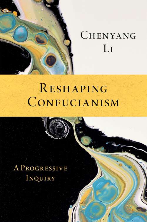Book cover of Reshaping Confucianism: A Progressive Inquiry