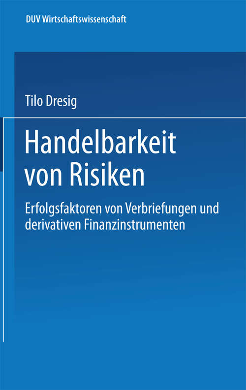 Book cover of Handelbarkeit von Risiken: Erfolgsfaktoren von Verbriefungen und derivativen Finanzinstrumenten (2000) (ebs-Forschung, Schriftenreihe der EUROPEAN BUSINESS SCHOOL Schloß Reichartshausen #22)