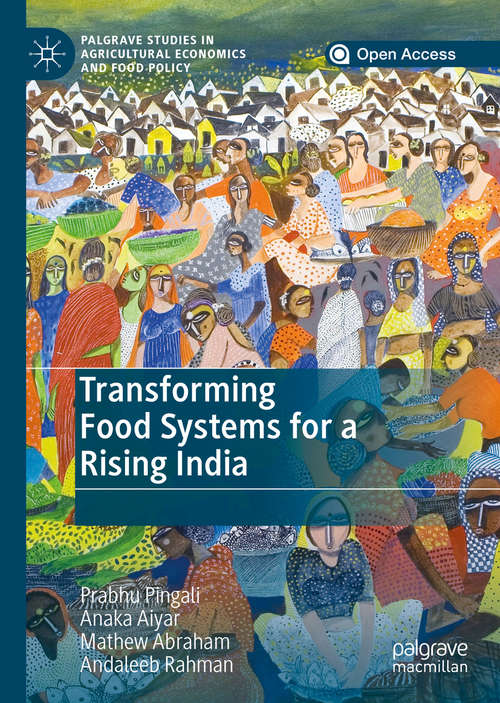 Book cover of Transforming Food Systems for a Rising India (1st ed. 2019) (Palgrave Studies in Agricultural Economics and Food Policy)