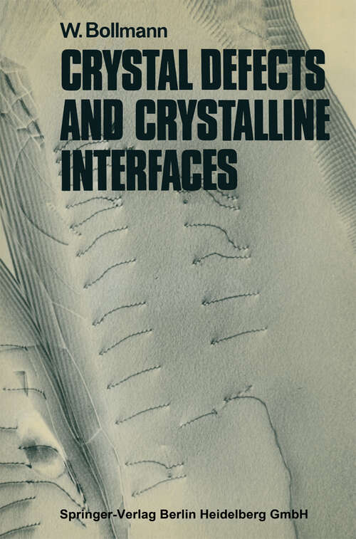 Book cover of Crystal Defects and Crystalline Interfaces (1970)