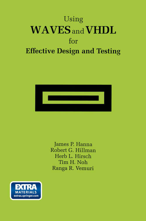 Book cover of Using WAVES and VHDL for Effective Design and Testing: A practical and useful tutorial and application guide for the Waveform and Vector Exchange Specification (WAVES) (1997)