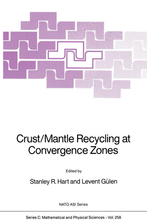 Book cover of Crust/Mantle Recycling at Convergence Zones (1989) (Nato Science Series C: #258)