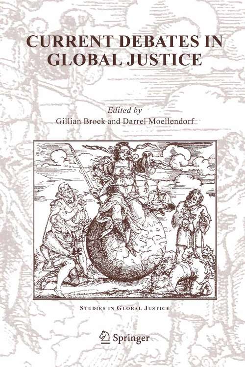 Book cover of Current Debates in Global Justice (2005) (Studies in Global Justice #2)