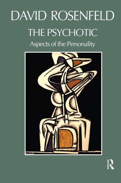 Book cover of The Psychotic: Aspects of the Personality