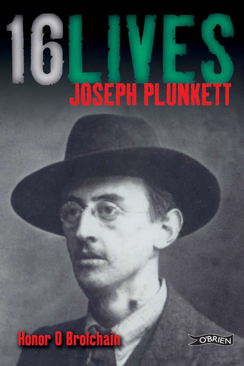 Book cover of Joseph Plunkett: 16Lives (16lives Ser. #3)