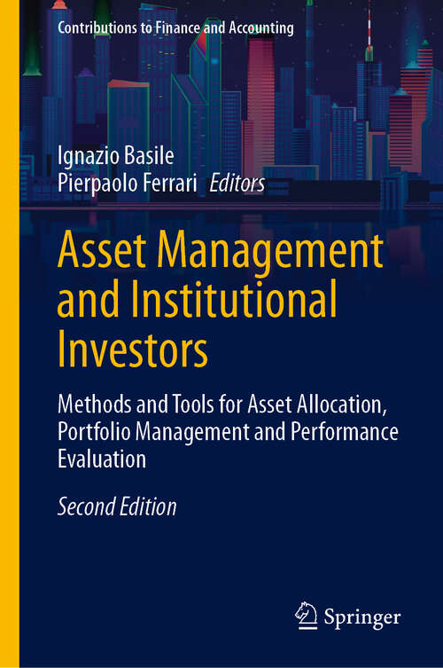 Book cover of Asset Management and Institutional Investors: Methods and Tools for Asset Allocation, Portfolio Management and Performance Evaluation (Second Edition 2024) (Contributions to Finance and Accounting)