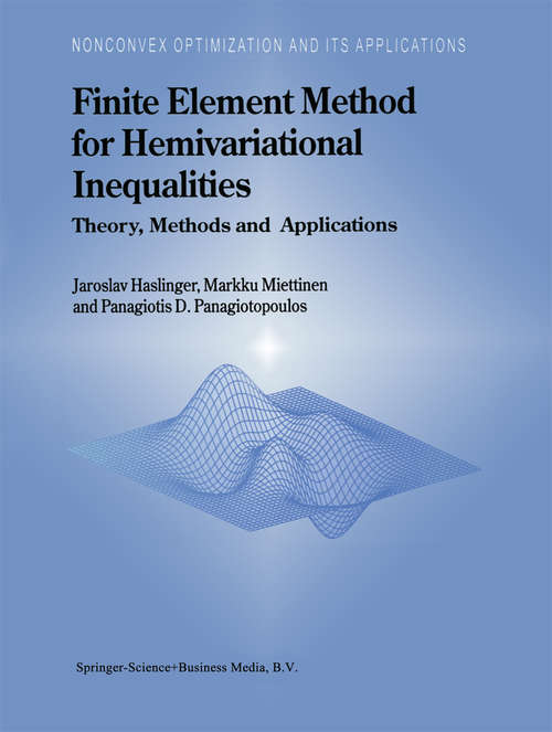 Book cover of Finite Element Method for Hemivariational Inequalities: Theory, Methods and Applications (1999) (Nonconvex Optimization and Its Applications #35)