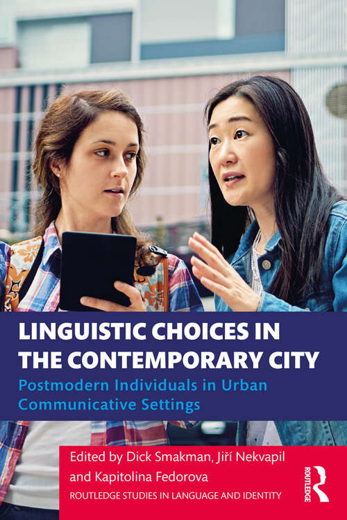 Book cover of Linguistic Choices in the Contemporary City: Postmodern Individuals in Urban Communicative Settings (Routledge Studies in Language and Identity)