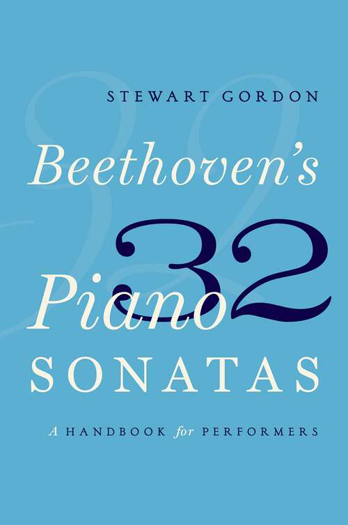 Book cover of BEETHOVEN 32 PIANO SONATAS C: A Handbook for Performers