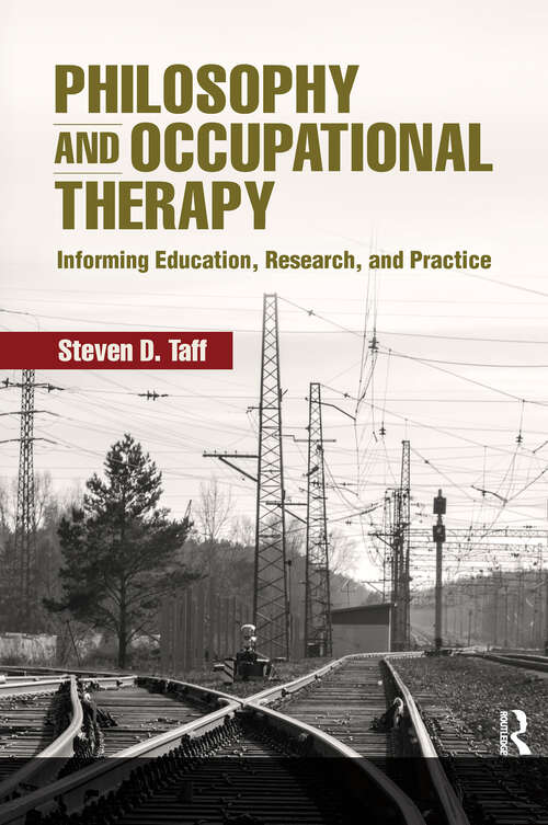 Book cover of Philosophy and Occupational Therapy: Informing Education, Research, and Practice