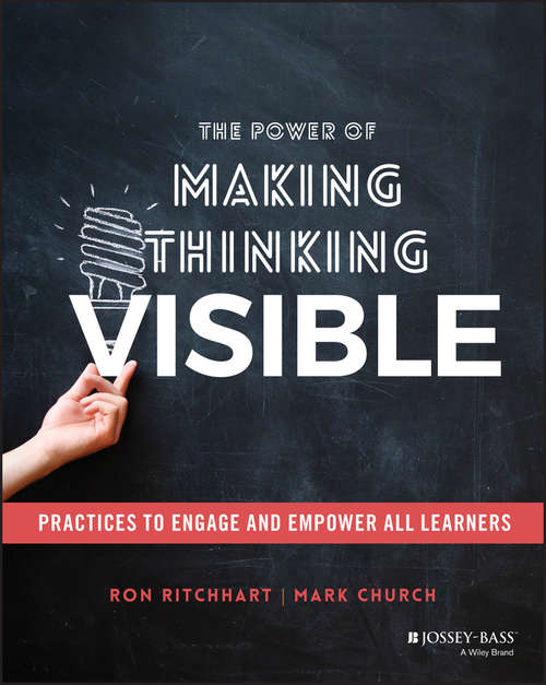 Book cover of The Power of Making Thinking Visible: Practices to Engage and Empower All Learners