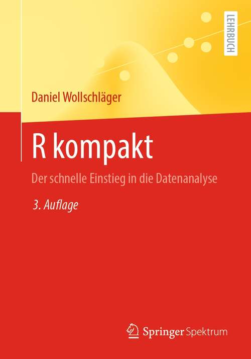 Book cover of R kompakt: Der schnelle Einstieg in die Datenanalyse (3. Aufl. 2021)