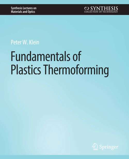 Book cover of Fundamentals of Plastics Thermoforming (Synthesis Lectures on Materials and Optics)